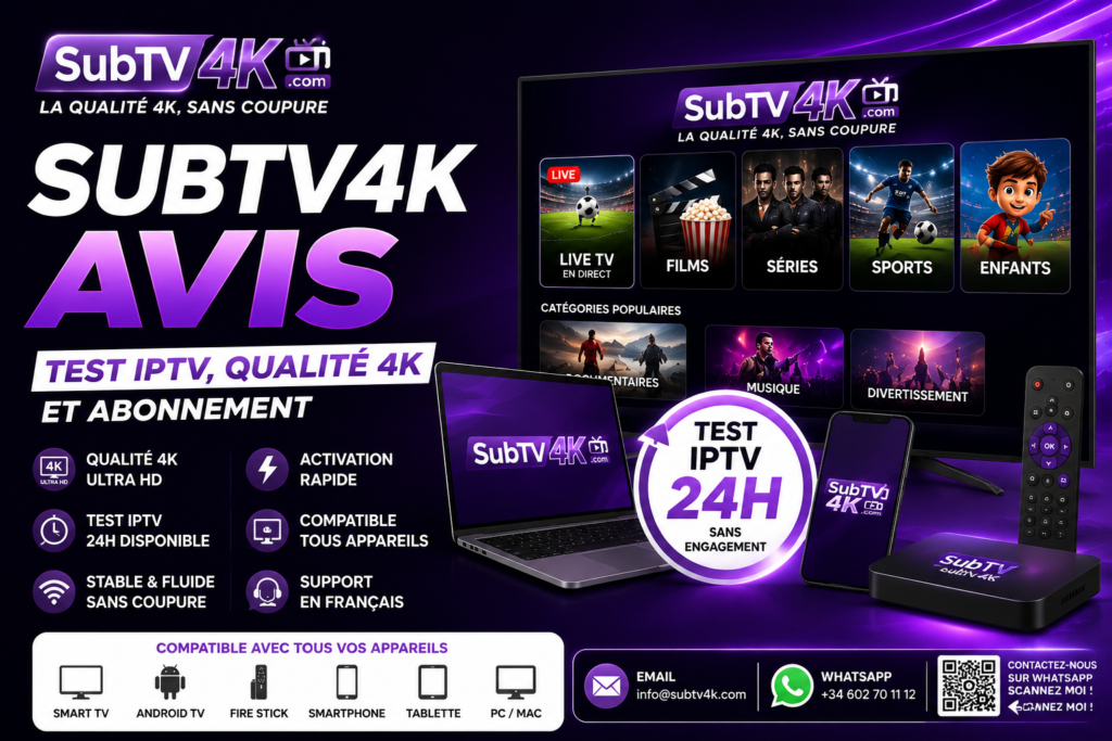 SubTV4K Avis - Test IPTV 4K France | SubTV 4K SubTV4K avis sur test IPTV 24h, abonnement IPTV 4K stable compatible Smart TV, Android TV et Fire Stick